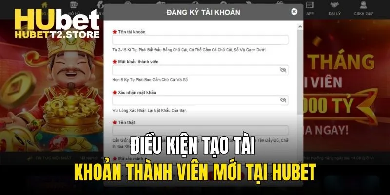 Điều kiện tạo tài khoản thành viên mới tại Hubet