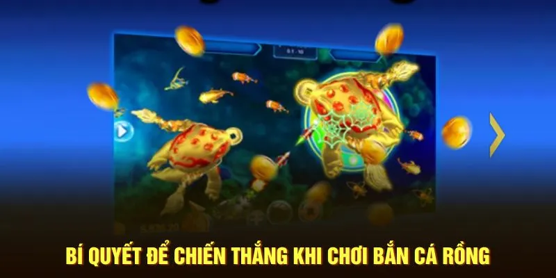 Bí quyết chiến thắng khi chơi bắn cá Rồng