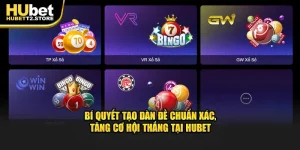 bi-quyet-tao-dan-de-chuan-xac-tang-co-hoi-thang-tai-hubet