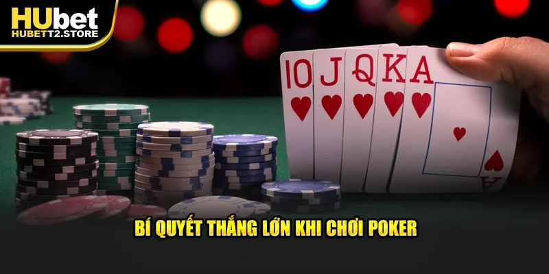 Mẹo để giành chiến thắng lớn trong poker