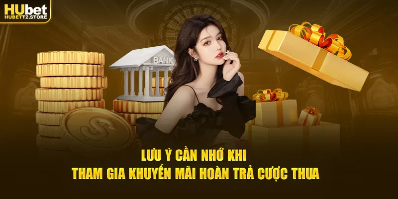 Lưu ý cần nhớ khi tham gia khuyến mãi hoàn trả cược thua