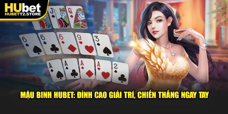 mau-binh-hubet-dinh-cao-giai-tri-chien-thang-ngay-tay