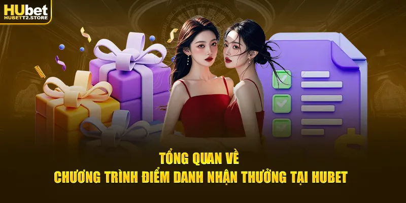 Tổng quan về chương trình điểm danh nhận thưởng tại HUBET